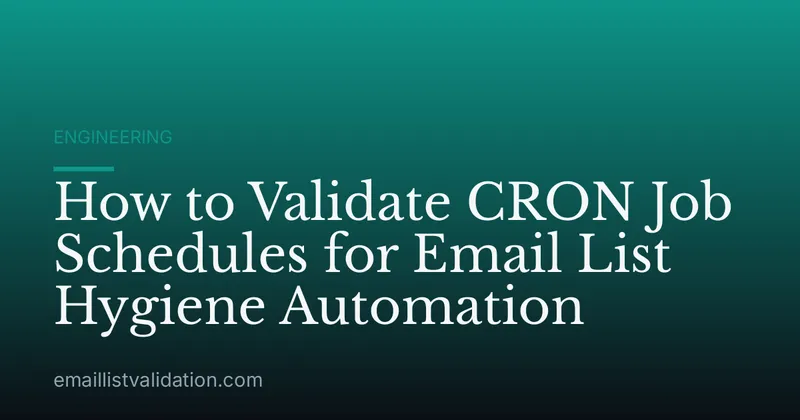 How to Validate CRON Job Schedules for Email List Hygiene Automation