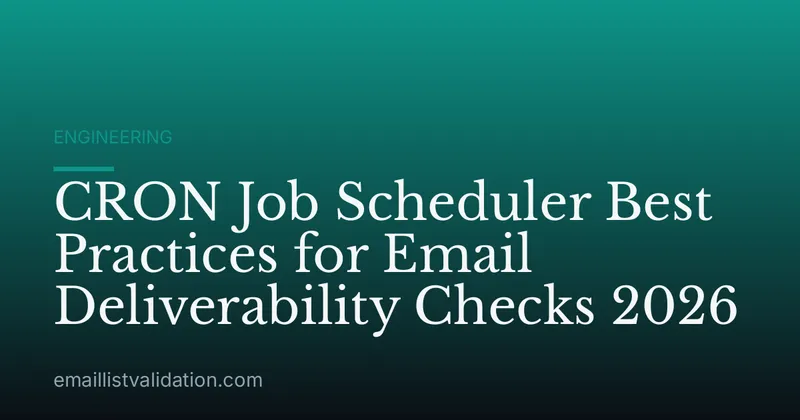 CRON Job Scheduler Best Practices for Email Deliverability Checks 2026