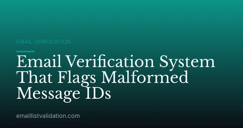 Email Verification System That Flags Malformed Message IDs