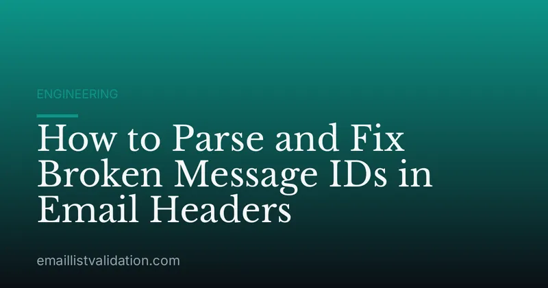 How to Parse and Fix Broken Message IDs in Email Headers