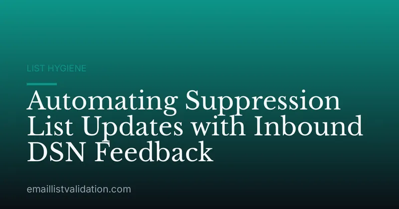 Automating Suppression List Updates with Inbound DSN Feedback