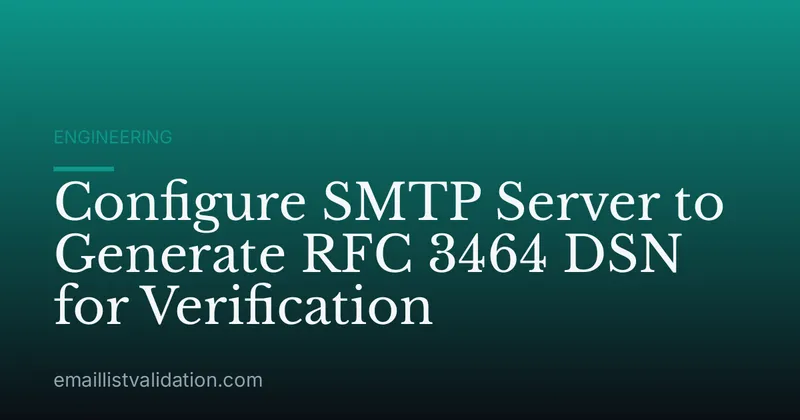 Configure SMTP Server to Generate RFC 3464 DSN for Verification