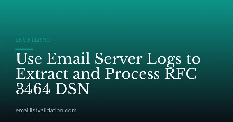 Use Email Server Logs to Extract and Process RFC 3464 DSN