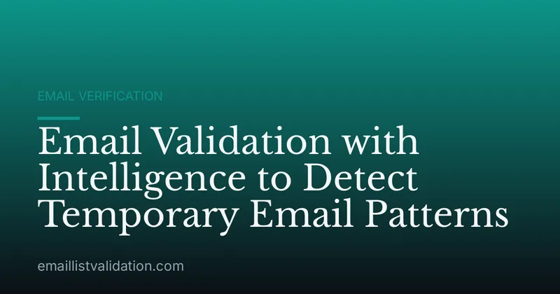 Email Validation with Intelligence to Detect Temporary Email Patterns