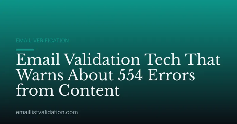 Email Validation Tech That Warns About 554 Errors from Content
