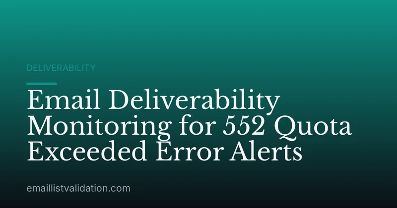 Email Deliverability Monitoring for 552 Quota Exceeded Error Alerts