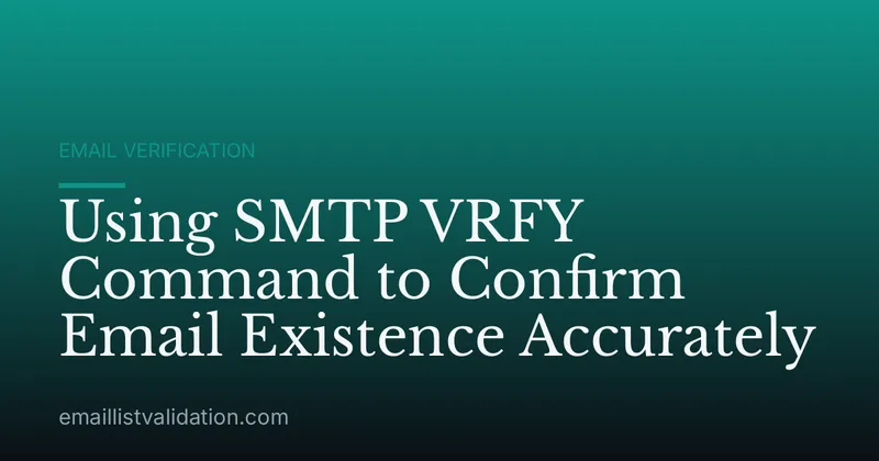 Using SMTP VRFY Command to Confirm Email Existence Accurately