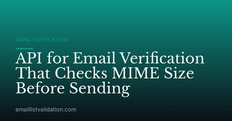 API for Email Verification That Checks MIME Size Before Sending