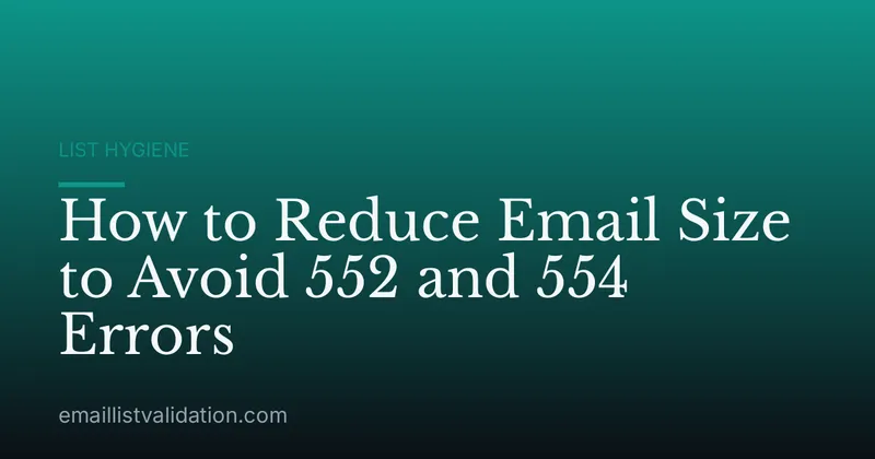 How to Reduce Email Size to Avoid 552 and 554 Errors
