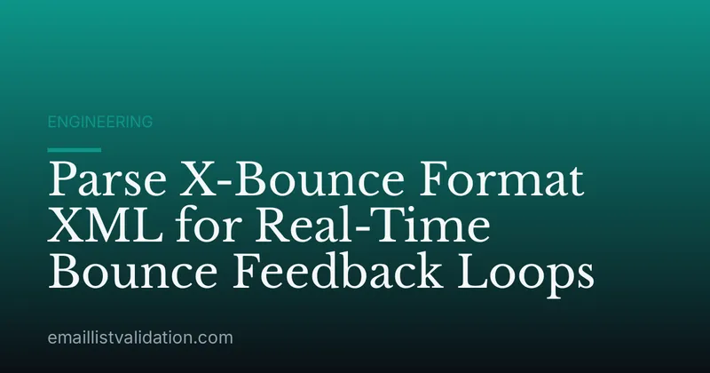 Parse X-Bounce Format XML for Real-Time Bounce Feedback Loops