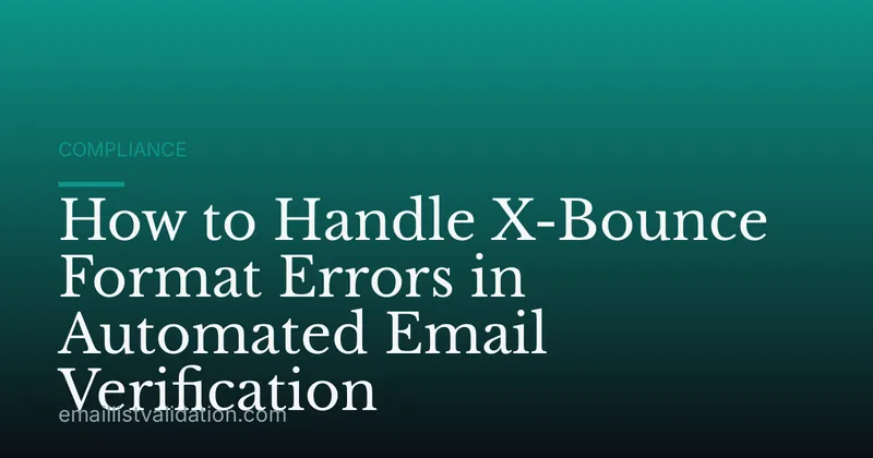 How to Handle X-Bounce Format Errors in Automated Email Verification