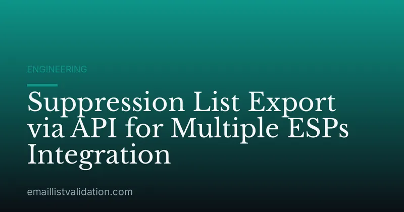 Suppression List Export via API for Multiple ESPs Integration
