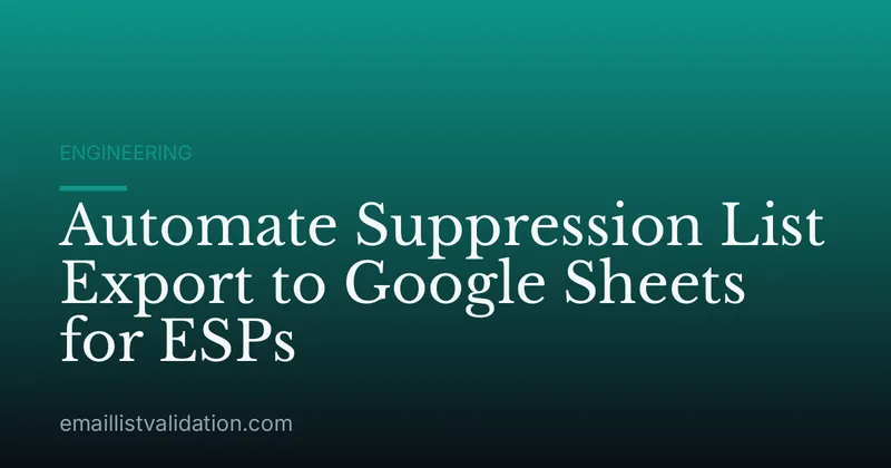 Automate Suppression List Export to Google Sheets for ESPs