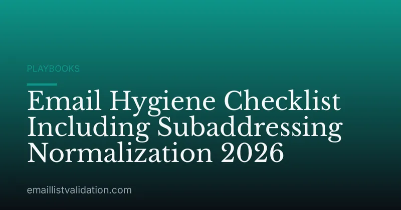 Email Hygiene Checklist Including Subaddressing Normalization 2026