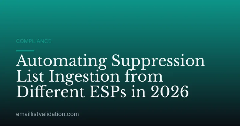 Automating Suppression List Ingestion from Different ESPs in 2026