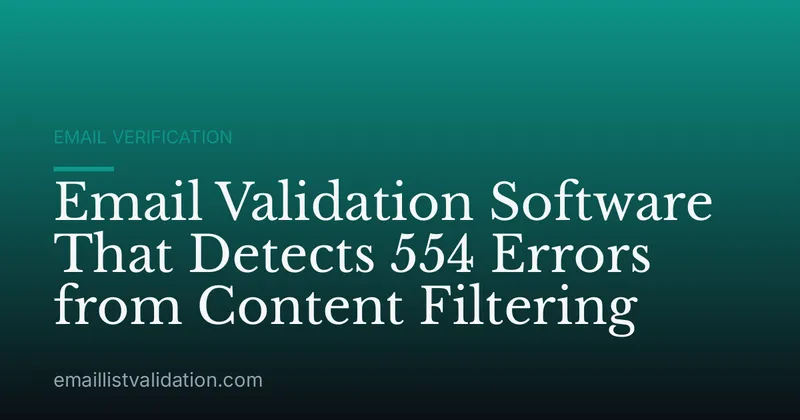 Email Validation Software That Detects 554 Errors from Content Filtering