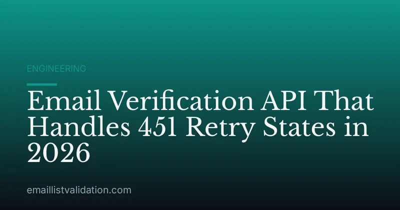 Email Verification API That Handles 451 Retry States in 2026