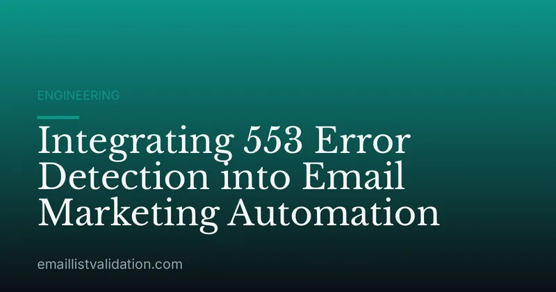 Integrating 553 Error Detection into Email Marketing Automation
