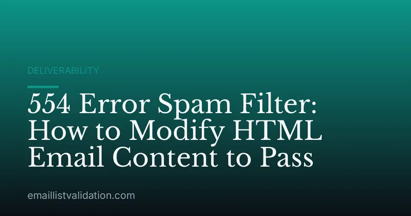 554 Error Spam Filter: How to Modify HTML Email Content to Pass