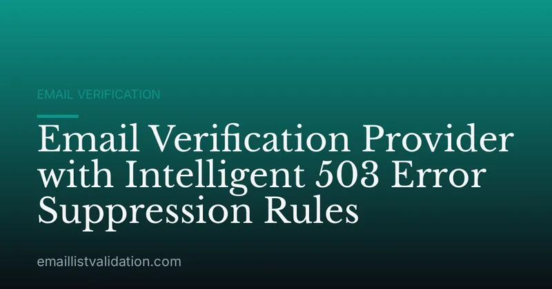 Email Verification Provider with Intelligent 503 Error Suppression Rules