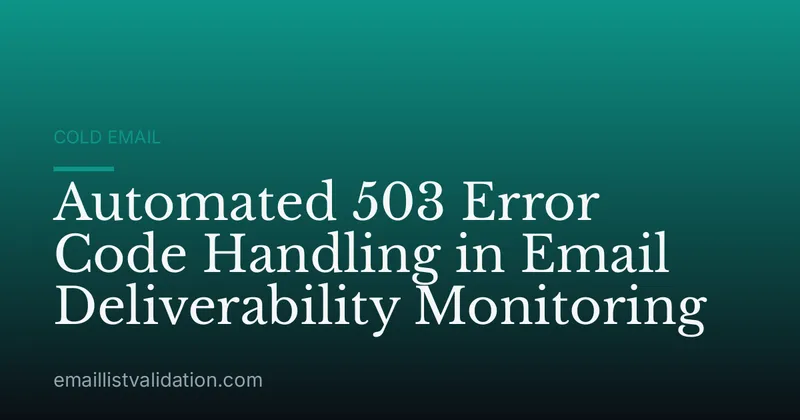 Automated 503 Error Code Handling in Email Deliverability Monitoring