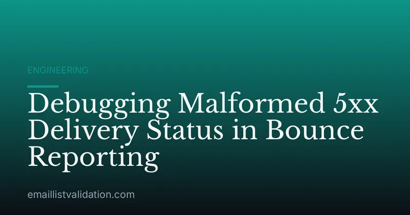 Debugging Malformed 5xx Delivery Status in Bounce Reporting
