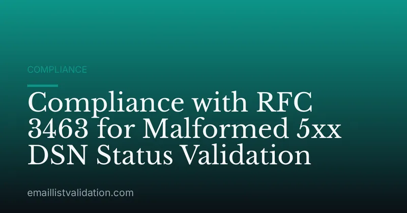 Compliance with RFC 3463 for Malformed 5xx DSN Status Validation