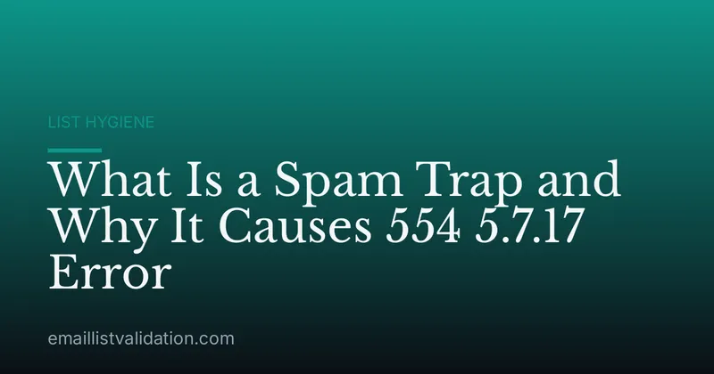 What Is a Spam Trap and Why It Causes 554 5.7.17 Error