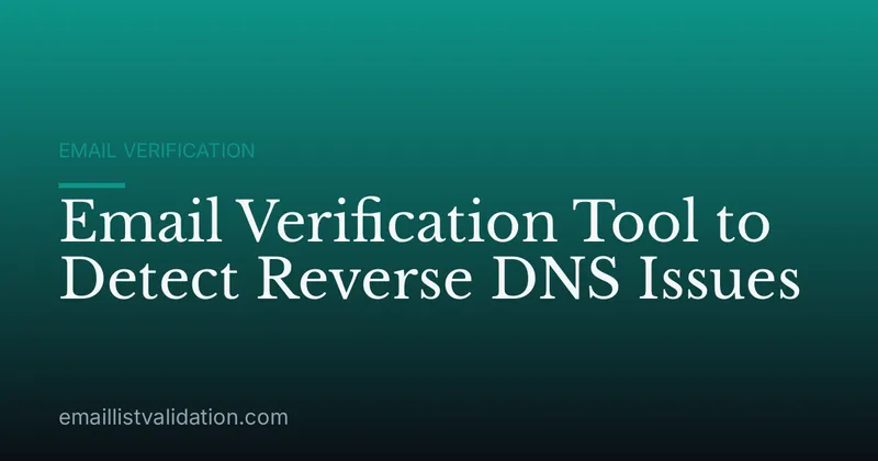 Email Verification Tool to Detect Reverse DNS Issues