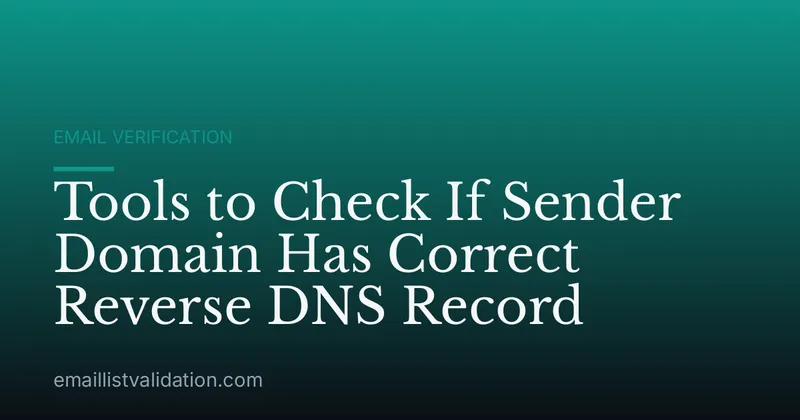Tools to Check If Sender Domain Has Correct Reverse DNS Record