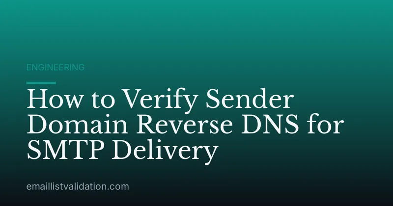 How to Verify Sender Domain Reverse DNS for SMTP Delivery