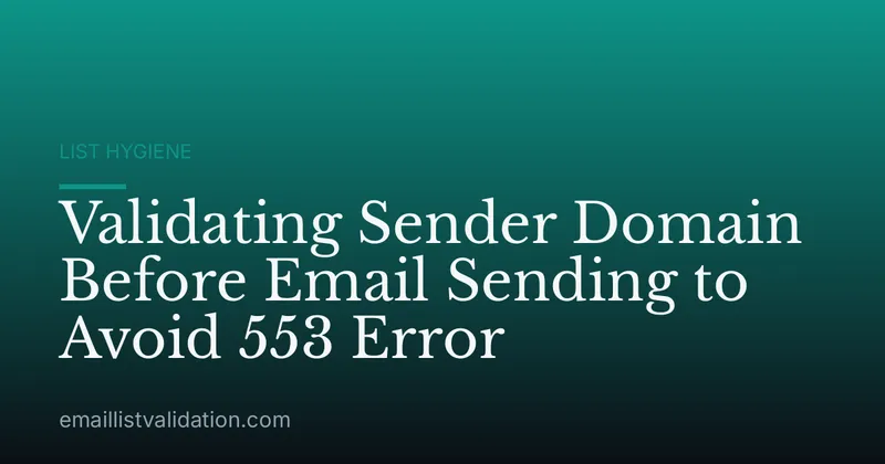 Validating Sender Domain Before Email Sending to Avoid 553 Error