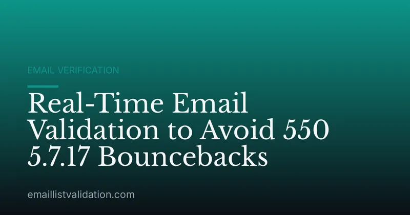 Real-Time Email Validation to Avoid 550 5.7.17 Bouncebacks