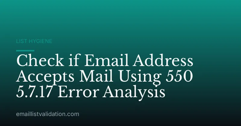 Check if Email Address Accepts Mail Using 550 5.7.17 Error Analysis