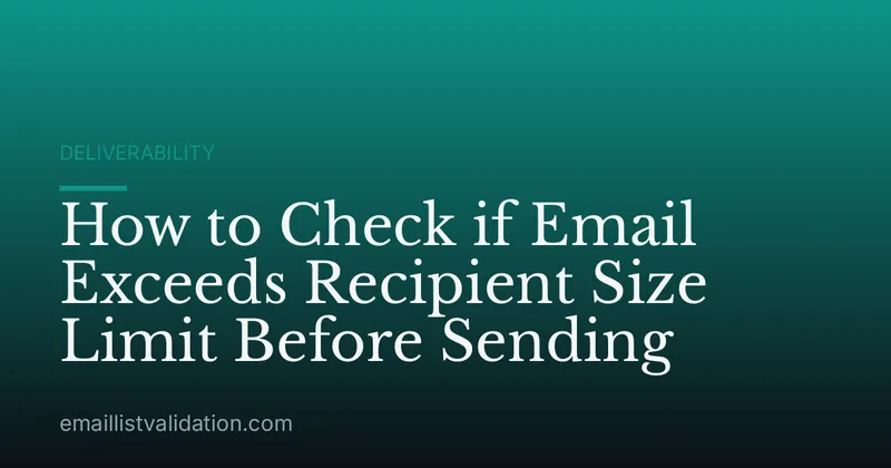 How to Check if Email Exceeds Recipient Size Limit Before Sending