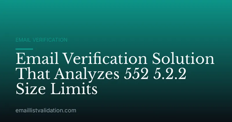 Email Verification Solution That Analyzes 552 5.2.2 Size Limits