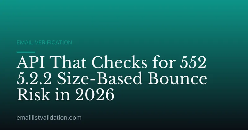 API That Checks for 552 5.2.2 Size-Based Bounce Risk in 2026