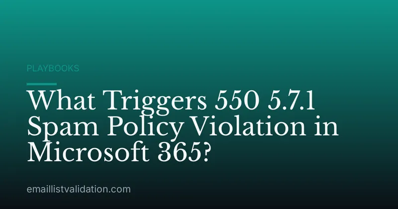 What Triggers 550 5.7.1 Spam Policy Violation in Microsoft 365?