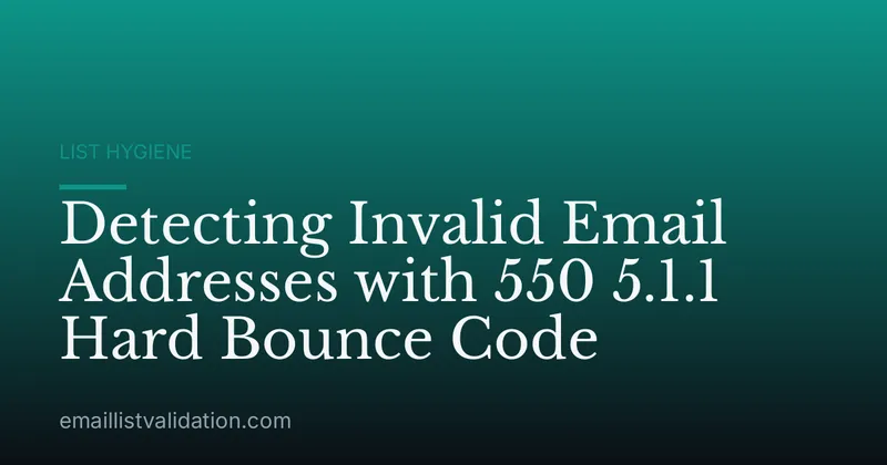Detecting Invalid Email Addresses with 550 5.1.1 Hard Bounce Code