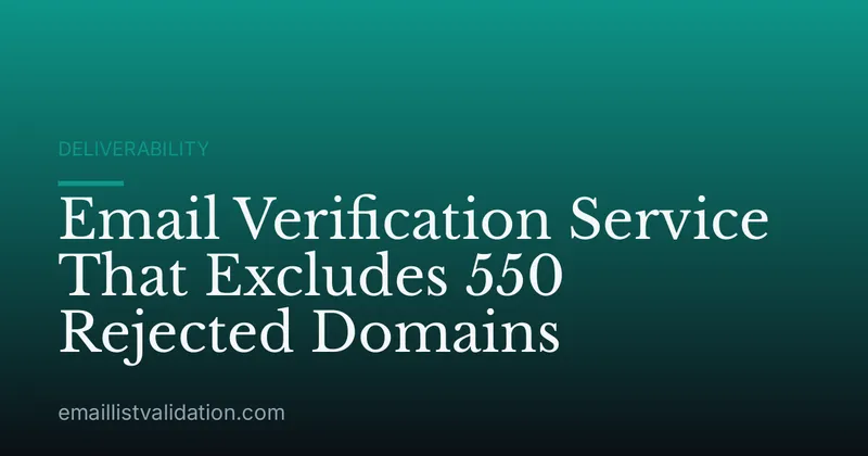Email Verification Service That Excludes 550 Rejected Domains
