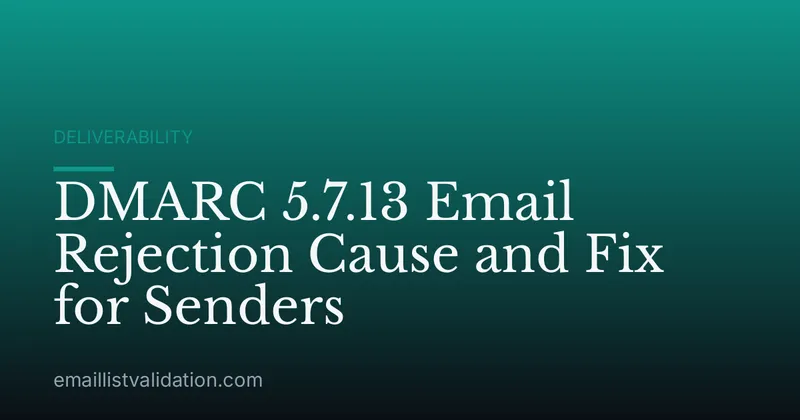 DMARC 5.7.13 Email Rejection Cause and Fix for Senders