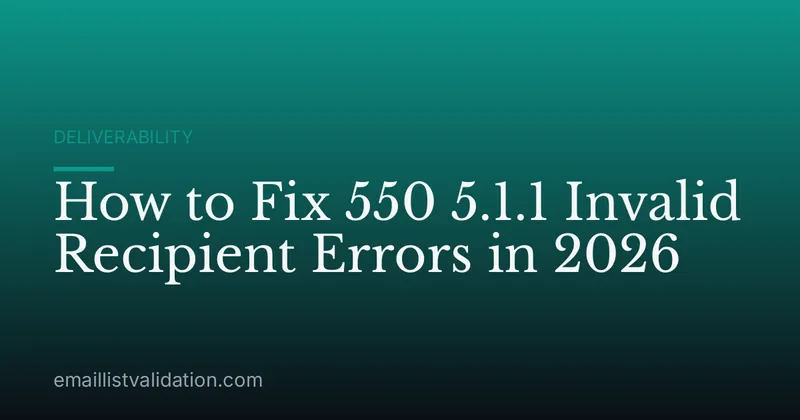 How to Fix 550 5.1.1 Invalid Recipient Errors in 2026