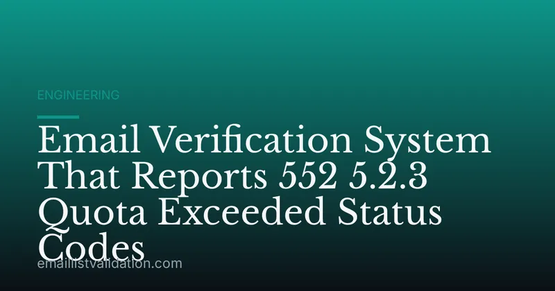 Email Verification System That Reports 552 5.2.3 Quota Exceeded Status Codes