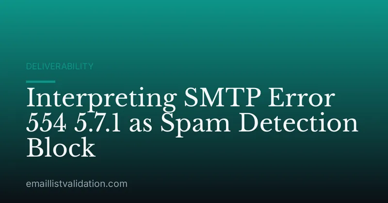 Interpreting SMTP Error 554 5.7.1 as Spam Detection Block