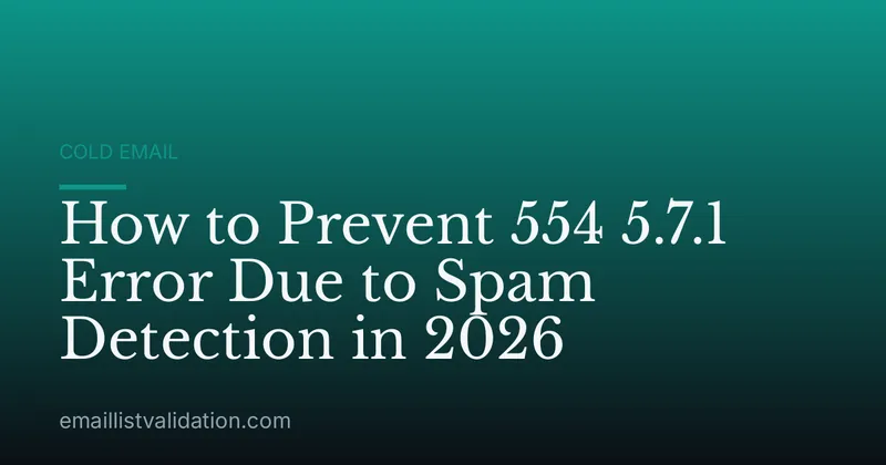 How to Prevent 554 5.7.1 Error Due to Spam Detection in 2026