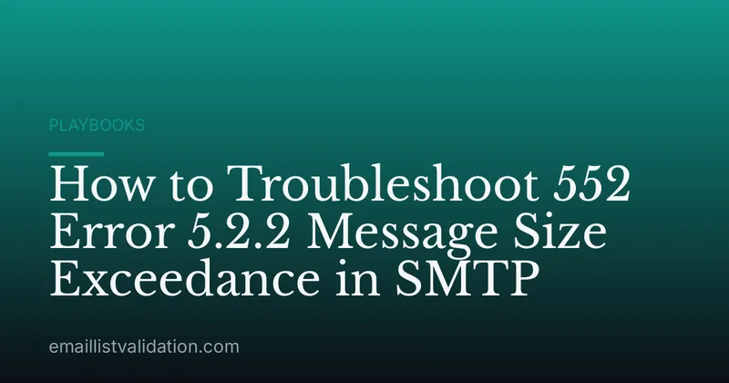 How to Troubleshoot 552 Error 5.2.2 Message Size Exceedance in SMTP