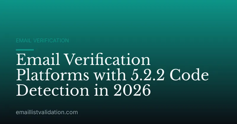Email Verification Platforms with 5.2.2 Code Detection in 2026