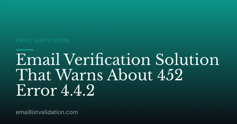 Email Verification Solution That Warns About 452 Error 4.4.2