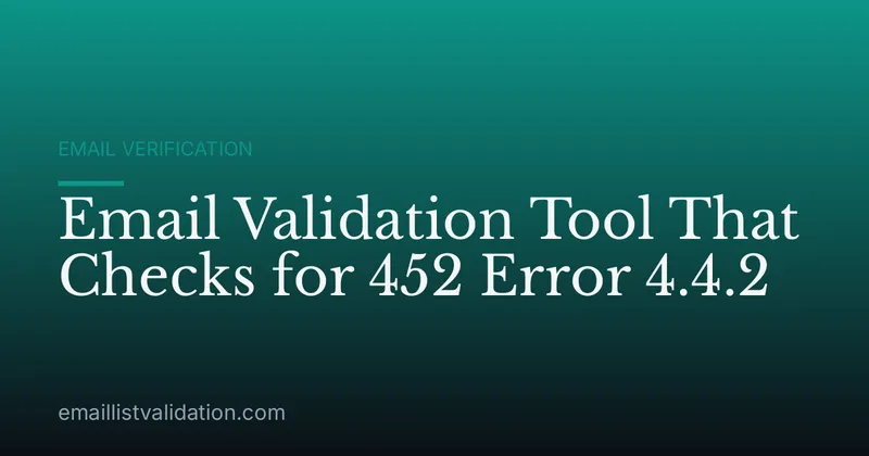 Email Validation Tool That Checks for 452 Error 4.4.2