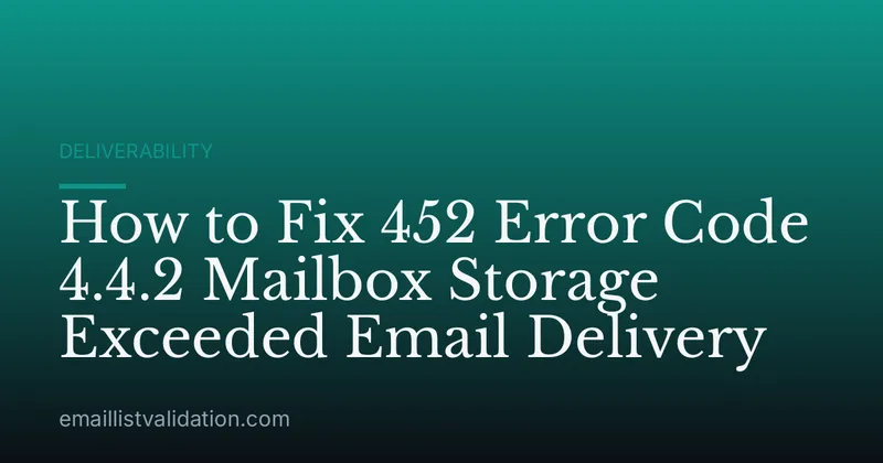 How to Fix 452 Error Code 4.4.2 Mailbox Storage Exceeded Email Delivery